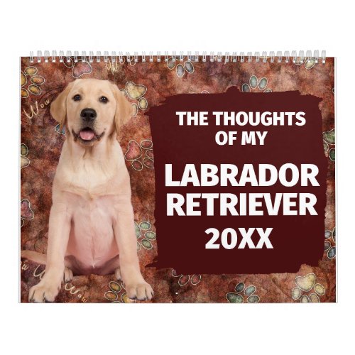 Hilarious Thoughts of My Labrador Retriever Calendar