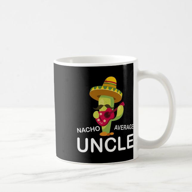 Hilarious Uncle Joke Humor Funny Nacho Average Unc Coffee Mug (Right)
