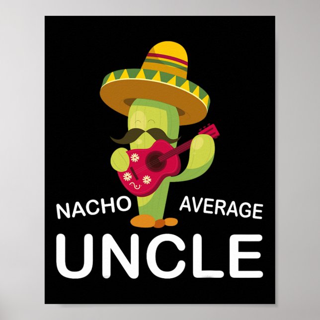 Hilarious Uncle Joke Humor Funny Nacho Average Unc Poster (Front)