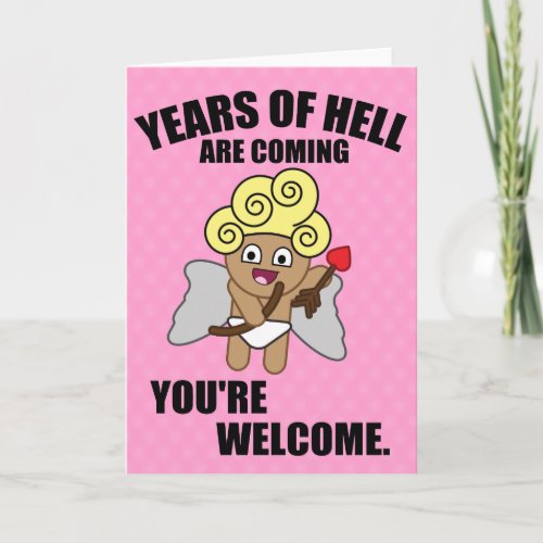 Hilarious Valentines Day Years of hell are coming Holiday Card