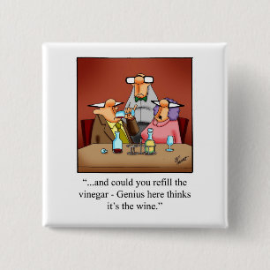 Hilarious Wine Humor Button Gift