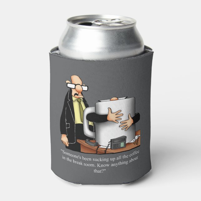 Hilarious Workplace Humor Can Cooler (Can Front)