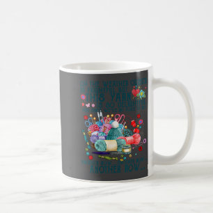 Hilarious Yarn Crocheting Knitting Another Lover R Coffee Mug