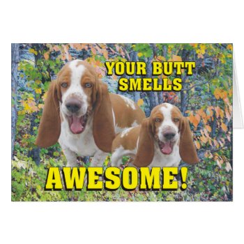 Hilarious Your Butt Smells Awesome Laughing Dogs by WackemArt at Zazzle