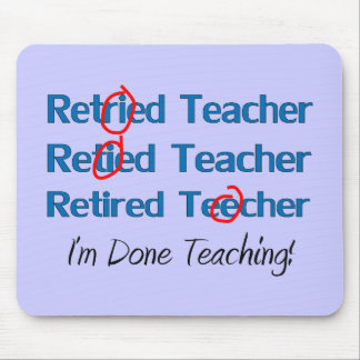 Hilarous Retired Teacher Gifts Mouse Pad