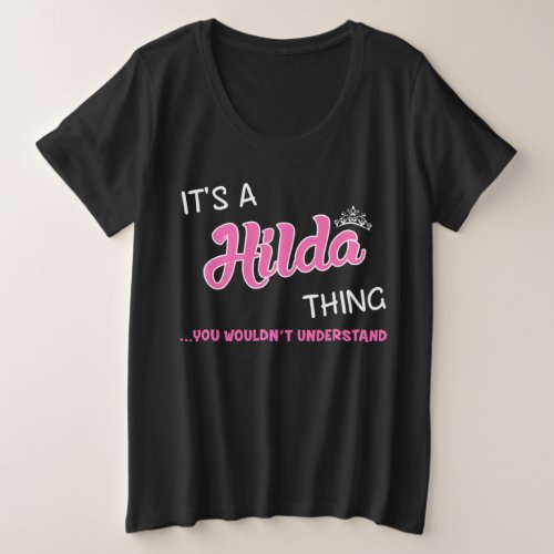 Hilda thing you wouldnt understand name plus size T_Shirt