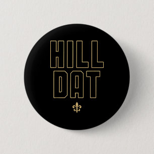 Hill Dat New Orleans Louisiana Everyone Loves New Button