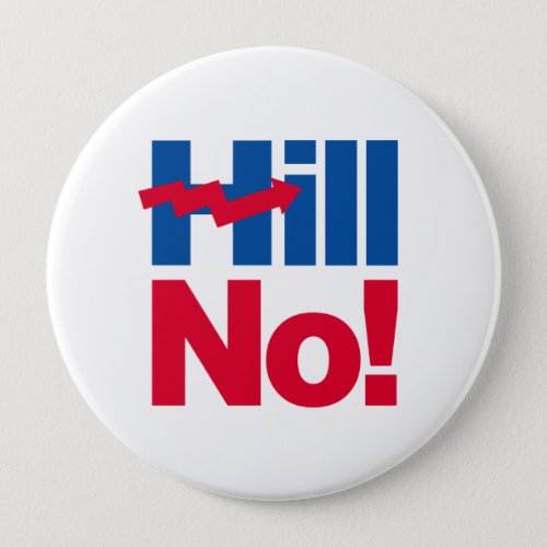 Hill No Hillary _ _ Anti_Hillary _ Button