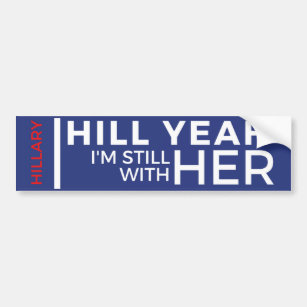 Hill Yeah I'm Still With Her Bumper Sticker