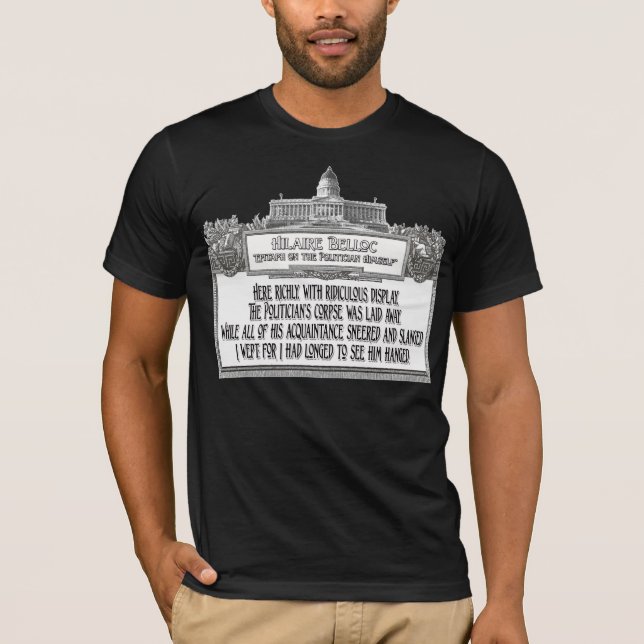 Hillaire Belloc's Poem:  The Politician's Funeral T-Shirt (Front)
