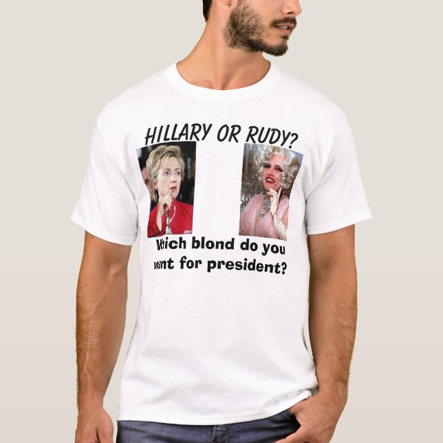 Hillary4, giuliani-drag, Hillary or Rudy?, Whic... T-Shirt (Front)