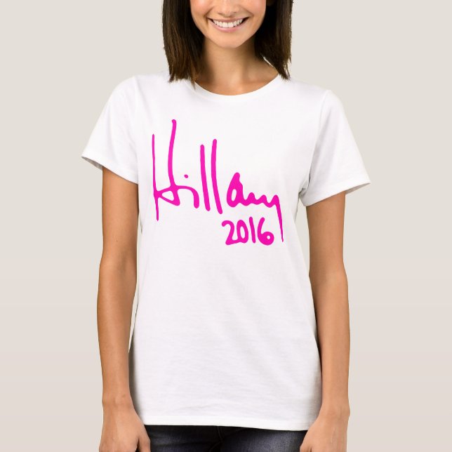 "HILLARY 2016” AUTOGRAPH T-Shirt (Front)