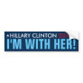 Hillary 2016 "I'M WITH HER!" Bumper Sticker