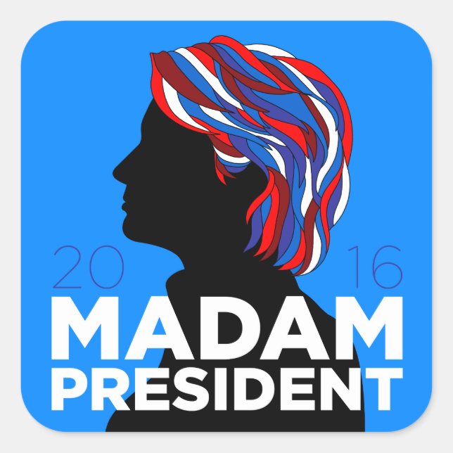 Hillary 2016: "Madam President" Campaign Sticker (Front)