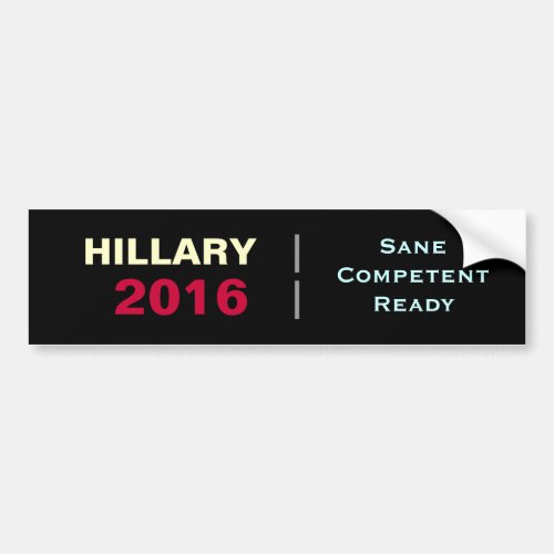 HILLARY 2016 Sane Competent Ready Bumper Sticker
