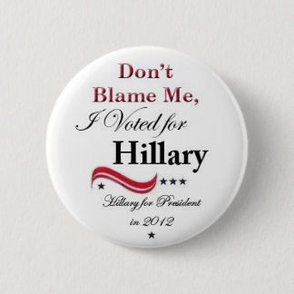 Hillary 4 President 2012 Button