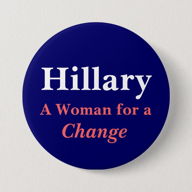 Hillary, A Woman for a Change Pinback Button (Front)