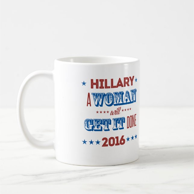 Hillary - A woman will get it done - Coffee Mug (Left)