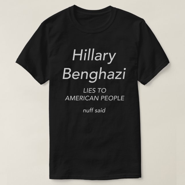 Hillary Benghazi T-Shirt (Design Front)