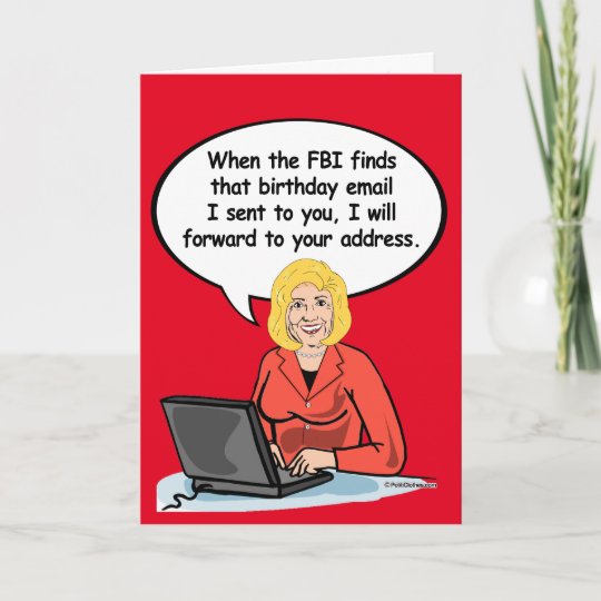 Hillary Birthday Email Card When the FBI finds m
