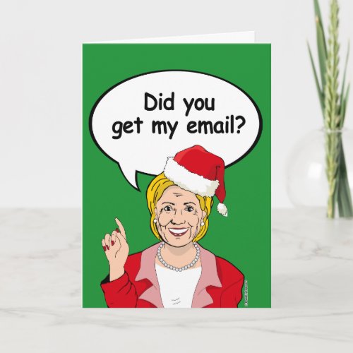 Hillary Christmas Card _ Did you get my email _pn