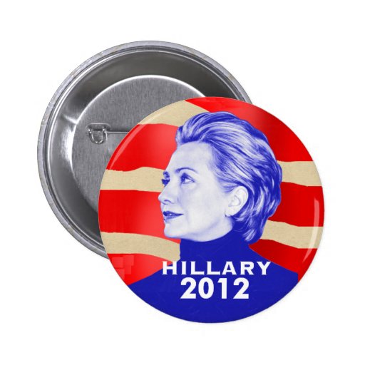 Hillary Clinton 2012 Button | Zazzle