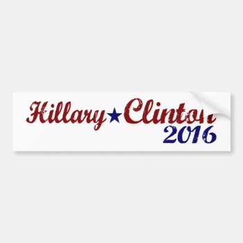 Hillary Clinton 2016 Bumper Sticker by worldsfair at Zazzle