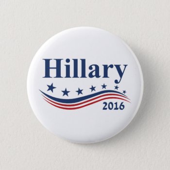 Hillary Clinton 2016 Button by EST_Design at Zazzle