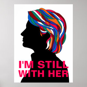 Hillary Clinton 2017: "I'M STILL WITH HER" Poster