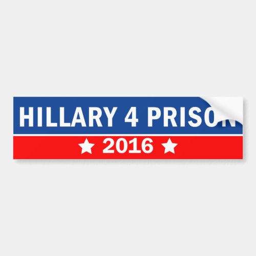 Hillary Clinton 4 Prison 2016 Bumper Sticker