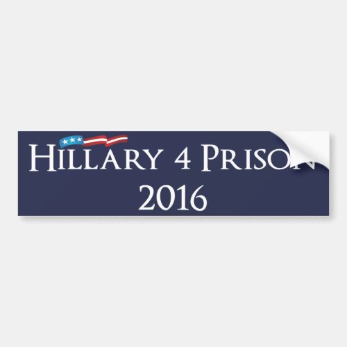 Hillary Clinton 4 Prison 2016 Bumper Sticker