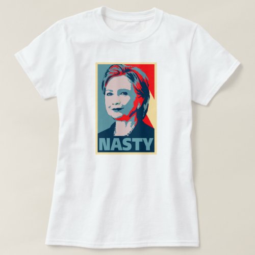 Hillary Clinton A Nasty Woman Vote Nasty In 2016 T_Shirt