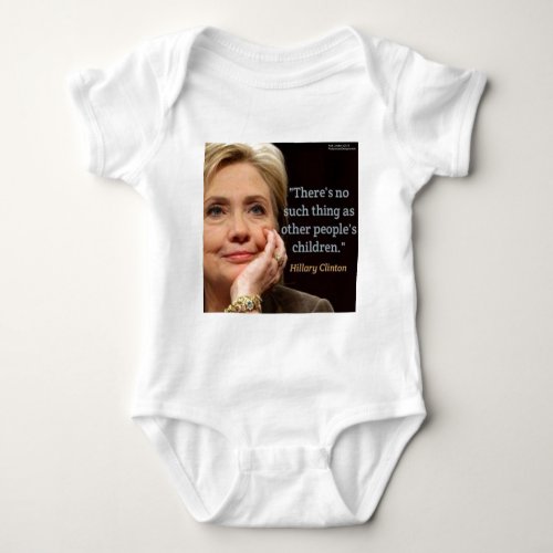 Hillary Clinton  All Children Quote Baby Bodysuit