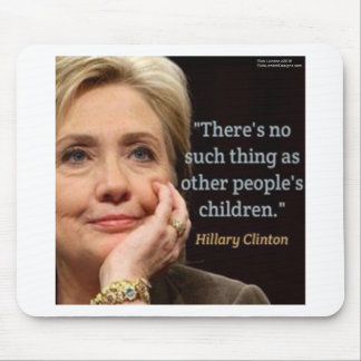 Hillary Clinton & All Children Quote Mouse Pad