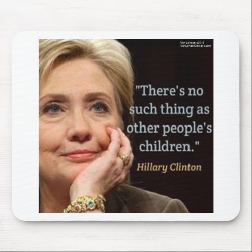 Hillary Clinton  All Children Quote Mouse Pad