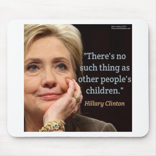 Hillary Clinton & All Children Quote Mouse Pad (Front)
