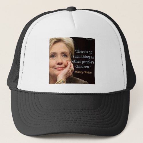Hillary Clinton  All Quote Trucker Hat