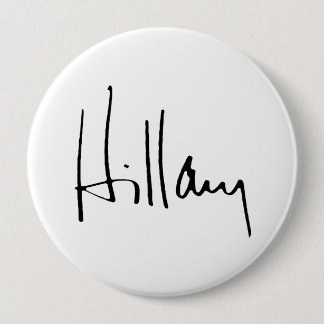 HILLARY CLINTON AUTOGRAPH.png Pinback Button