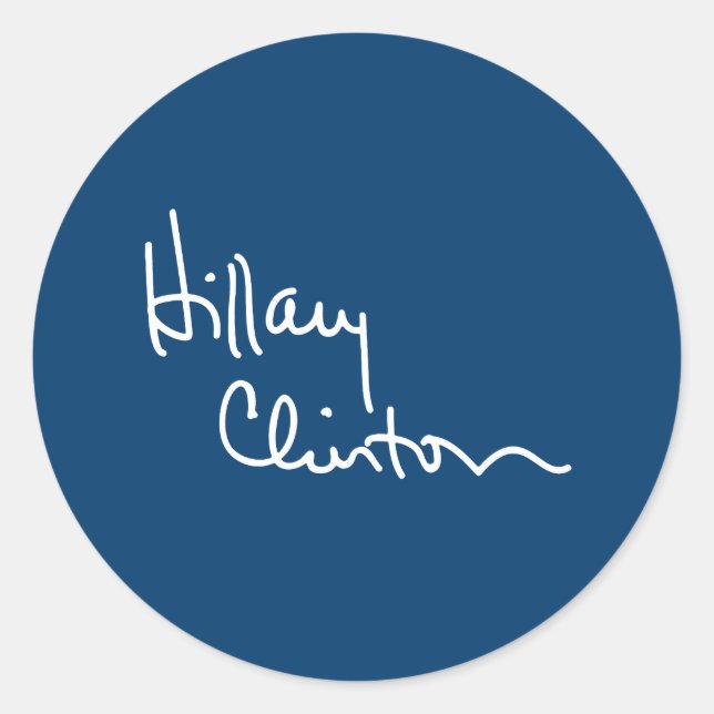 Hillary Clinton Autograph (white) -.png Classic Round Sticker (Front)