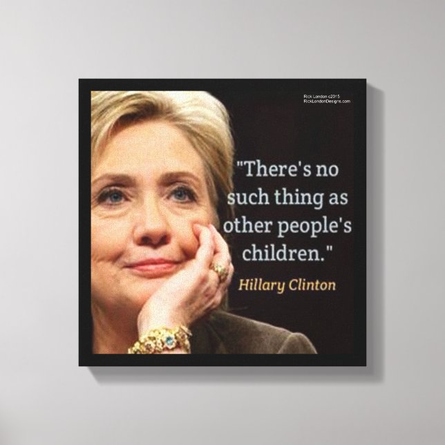 Hillary Clinton & Children Quote Canvas Print (Front)