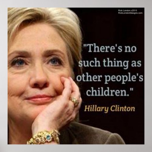 Hillary Clinton  Children Quote Poster