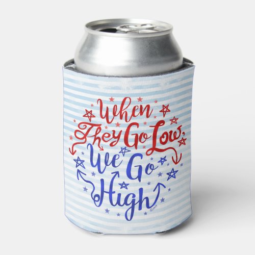 Hillary Clinton Election They Go Low We Go High Can Cooler