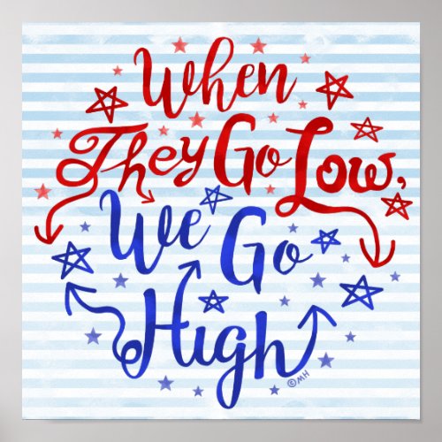 Hillary Clinton Election They Go Low We Go High Poster