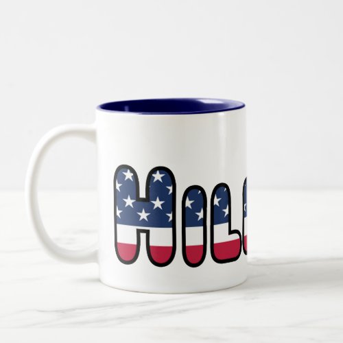 Hillary Clinton Election USA President 2016 Two_Tone Coffee Mug