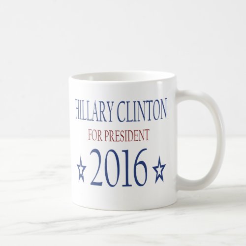 Hillary Clinton for President 2016 Coffee Mug
