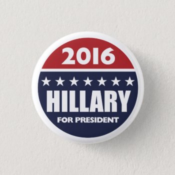 Hillary Clinton For President 2016 Pinback Button by digitalcult at Zazzle