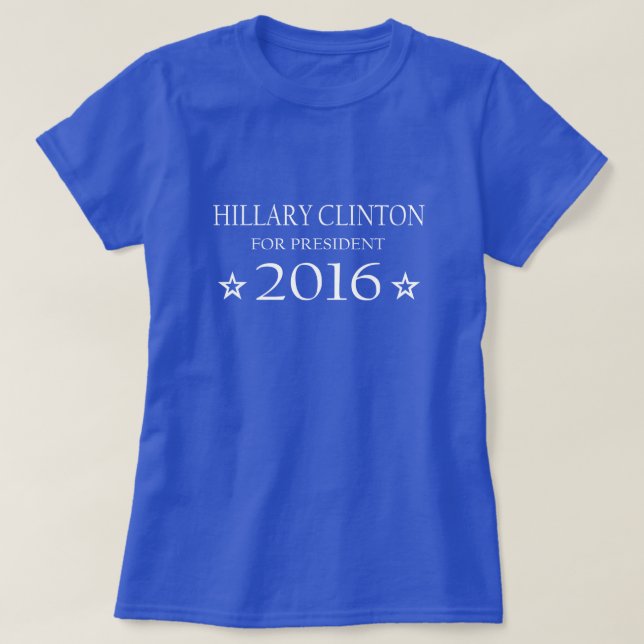 Hillary Clinton for President 2016 T-Shirt (Design Front)