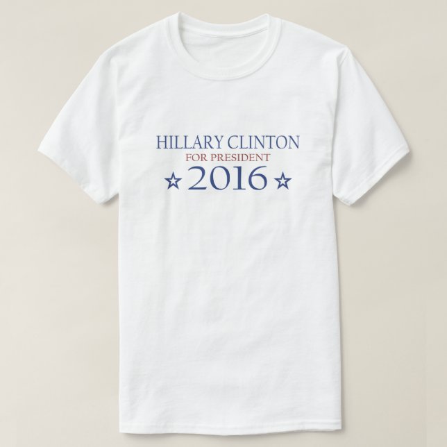Hillary Clinton for President 2016 T-Shirt (Design Front)
