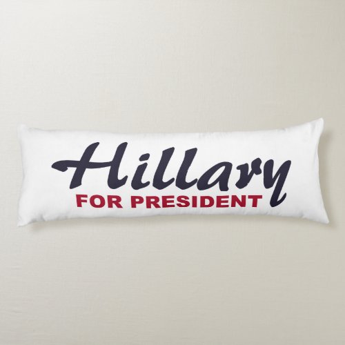 Hillary Clinton For President Body Pillow