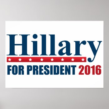 Hillary Clinton For President Poster by EST_Design at Zazzle